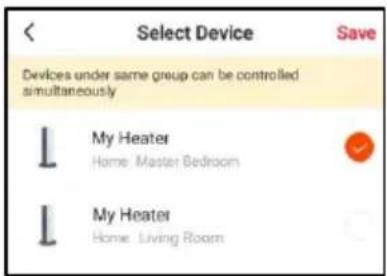 Select Device Devices under same group can be controlled simultaneously My Heater Home: Master Bedroom My Heater Home: Living Room