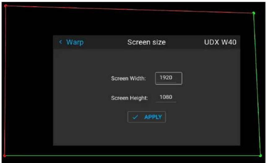 Warp Screen size UDX W40 Screen Width: 1920 Screen Height: 1080 ✓ APPLY