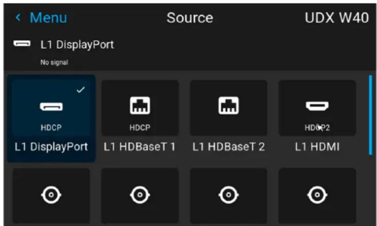 < Menu L1 DisplayPort Source UDX W40 No signal HDCP HDCP HDCP2 L1 DisplayPort L1 HDBaseT 1 L1 HDBaseT 2 L1 HDMI