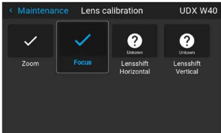 Maintenance Lens calibration UDX W40 ✓ Focus Unknown Unknown Zoom Lensshift Horizontal Lensshift Vertical
