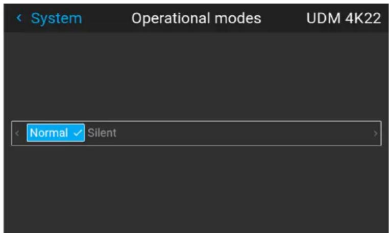 System Operational modes UDM 4K22 Normal ✓ Silent