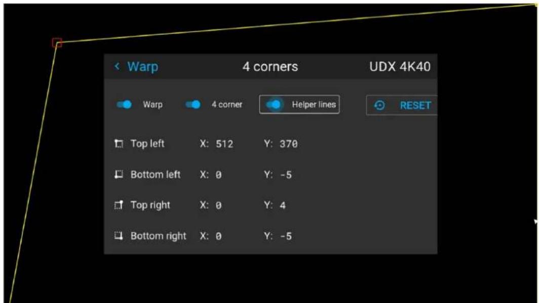 Warp 4 corners UDX 4K40 Warp 4 corner Helper lines RESET Top left X: 512 Y: 370 Bottom left X: 0 Y: -5 Top right X: 0 Y: 4 Bottom right X: 0 Y: -5