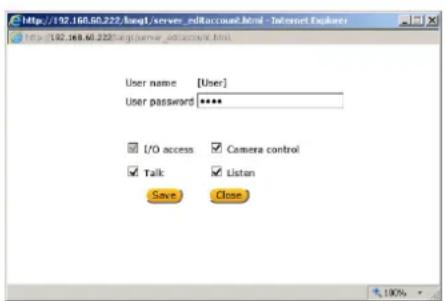 http://192.168.60.222/long1.server_idAccount.html - Internet Explorer http://192.168.60.222/long1.server_idAccount.html User name [User] User password ****** I/O access ✓ Camera control Talk ✓ Listen Save Close 100%
