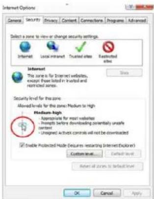 Internet Options General Security Privacy Content Connections Programs Advanced Select a zone to view or change security settings. Internet Local Intranet Trusted sites Restricted sites Internet This zone is for Internet websites, except those listed in trusted and restricted sites. Security level for the zone: Allowed levels for the zone: Medium to High Medium-high - Appropriate for most websites - Prompts before downloading potentially unsafe - Limited - Unspecified Active controls will not be downloaded ■ Enable Protected Mode (Features - restarting Internet Explorer) Custom level Default level Return all zones to default level OK Cancel Apply