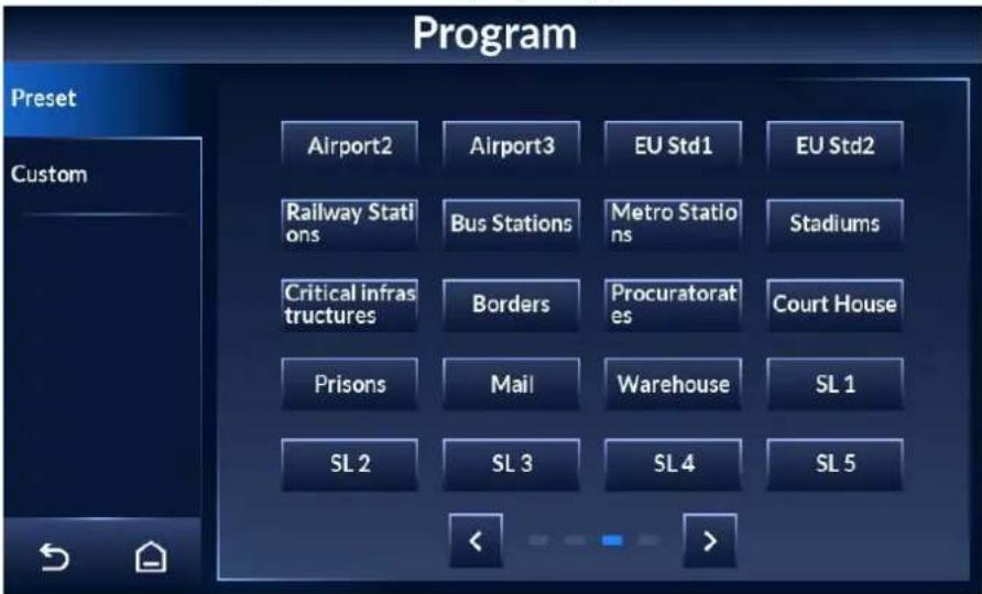 Program Preset Custom Airport2 Airport3 EU Std1 EU Std2 Railway Stati ons Bus Stations Metro Stati ons Stadiums Critical infras tructures Borders Procuratorat es Court House Prisons Mail Warehouse SL 1 SL 2 SL 3 SL 4 SL 5 < >