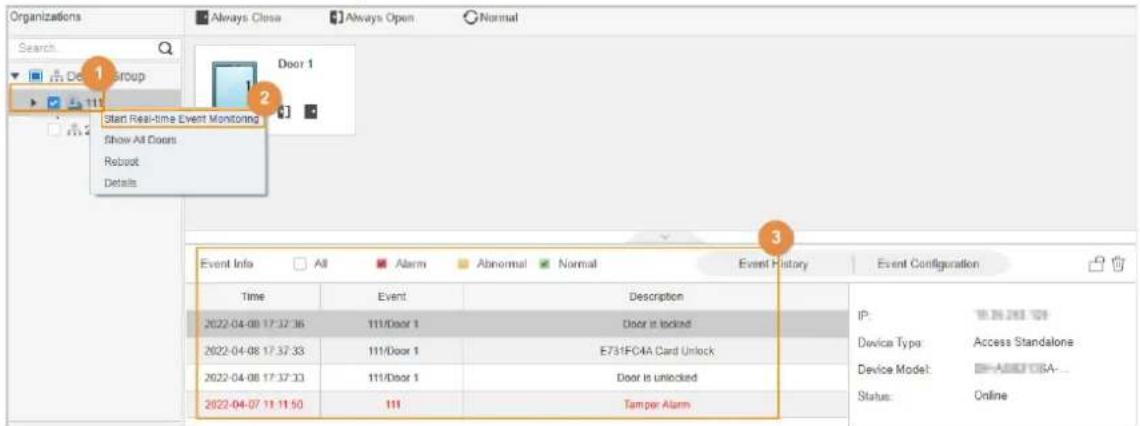Organizations Search 1 Dea Group 111 Start Real-time Event Monitoring Show All Doors Reboot Details Event Info All Alarm Abnormal Normal Event History Event Configuration Time Event Description 2022-04-08 17:37:36 111/Door 1 Door is locked 2022-04-08 17:37:33 111/Door 1 E731FC4A Card Unlock 2022-04-08 17:37:33 111/Door 1 Door is unlocked 2022-04-07 11:11:50 111 Tamper Alarm IP: Device Type: Access Standalone Device Model: Status: Online