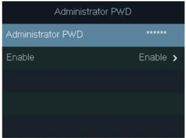 Administrator PWD Administrator PWD ***** Enable Enable >