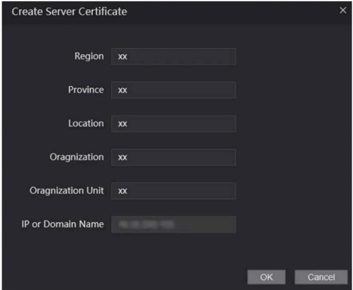 Create Server Certificate Region xx Province xx Location xx Oragnization xx Oragnization Unit xx IP or Domain Name OK Cancel