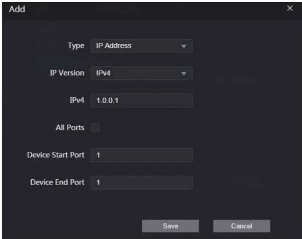 Add Type IP Address IP Version IPv4 IPv4 1.0.0.1 All Ports Device Start Port 1 Device End Port 1 Save Cancel