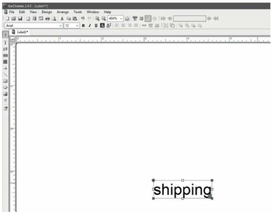 BarDrawer 2.4.5 - [Label1*] File Edit View Design Arrange Tools Window Help Arial 12 B I U A 404% Label1* shipping