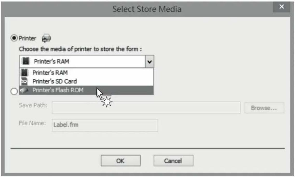 Select Store Media Printer Choose the media of printer to store the form : Printer's RAM Printer's RAM Printer's SD Card Printer's Flash ROM Save Path: Browse... File Name: Label.frm OK Cancel