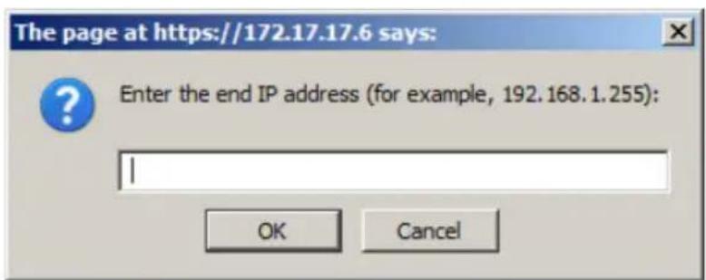 The page at https://172.17.17.6 says: Enter the end IP address (for example, 192.168.1.255): OK Cancel