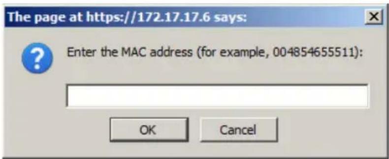 The page at https://172.17.17.6 says: Enter the MAC address (for example, 004854655511): OK Cancel