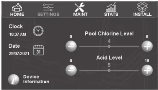 HOME SETTINGS MAINT STATS INSTALL Clock 10:37 AM Date 29/07/2021 31 Pool Chlorine Level 0 4 8 0 5 Acid Level 10 Device Information