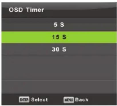 OSD Timer 5 S 15 S 30 S ENTER Select MENU Back