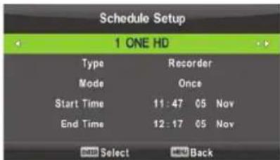 Schedule Setup 1 ONE HD Type Recorder Mode Once Start Time 11:47 05 Nov End Time 12:17 05 Nov Select Back