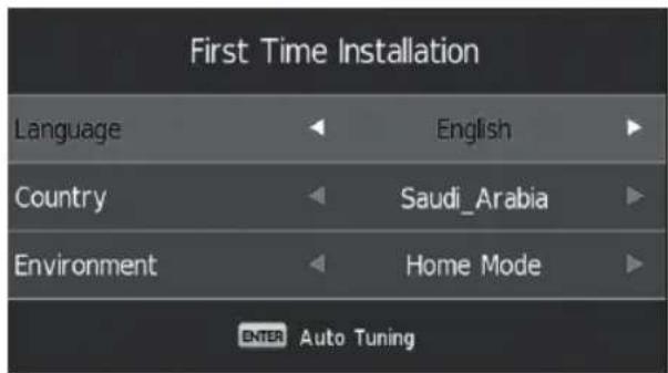 First Time Installation Language English Country Saudi_Arabia Environment Home Mode ENTER Auto Tuning