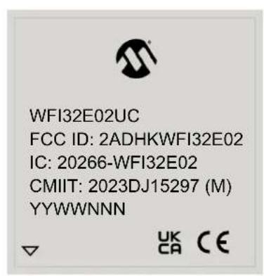 WFI32E02UC FCC ID: 2ADHKWFI32E02 IC: 20266-WFI32E02 CMIIT: 2023DJ15297 (M) YYWWNNN UK CA CE
