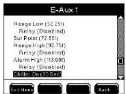 E-Aux 1 Range Low (52.250) Relay (Disabled) Sut Point (72.500) Range High (92.750) Relay (Disabled) Alarm High (113.000) Relay (Disabled) Chiller On (33.5mm) Exit Menu Back