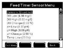 Feed Timer Sensor Menu Sensors (Disabled) DO Low (6.00 mg/l) DO High (8.00 mg/l) DO Change (2.00 %) pH Low (6.00 pH) pH High (8.00 pH) pH Change (2.50 %) Temp Low (33.00 c) Exit Menu Back