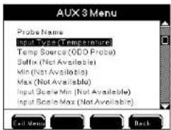 AUX 3 Menu Probe Name Input Type (Temperature) Temp Source(ODD Probe) Suffix (Not Available) Min (Not Available) Max (Not Available) Input Scale Min (Not Available) Input Scale Max (Not Available)