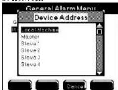 General Alarm Menu Device Address Local Machine Master Slave 1 Slave 2 Slave 3 Slave 4 Cancel