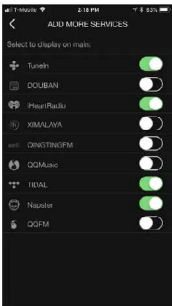 ADD MORE SERVICES Select to display on main. Tuneln DOUBAN iHeartRadio XIMALAYA QINGTINGFM QQMusic TIDAL Napster QQFM