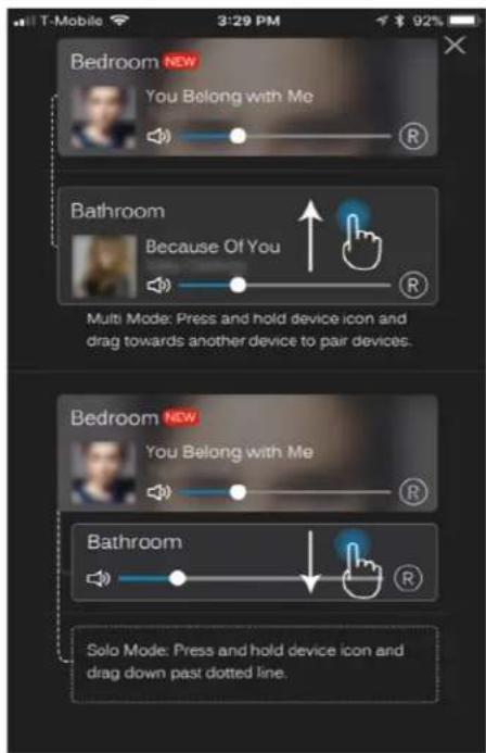 Bedroom NEW You Belong with Me Bathroom Because Of You Multi Mode: Press and hold device icon and drag towards another device to pair devices. Bedroom NEW You Belong with Me Bathroom Solo Mode: Press and hold device icon and drag down past dotted line.