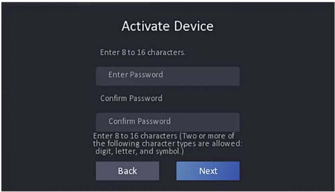 Activate Device Enter 8 to 16 characters. Enter Password Confirm Password Confirm Password Enter 8 to 16 characters (Two or more of the following character types are allowed: digit, letter, and symbol.) Back Next