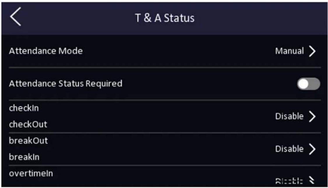 T & A Status Attendance Mode Manual > Attendance Status Required checkIn Disable > checkOut Disable > breakOut Disable > breakIn overtimen Bisble >