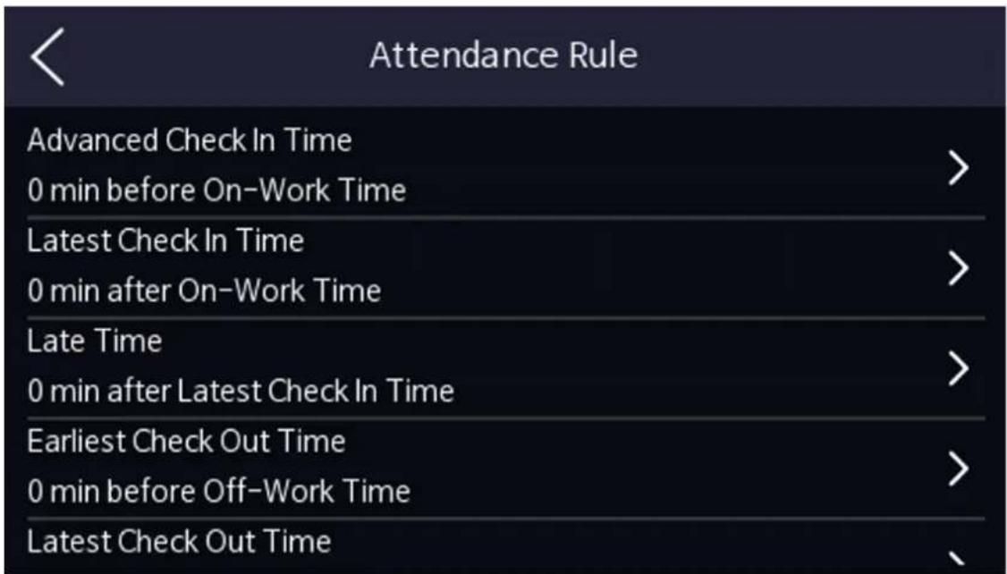 Attendance Rule Advanced Check In Time 0 min before On-Work Time Latest Check In Time 0 min after On-Work Time Late Time 0 min after Latest Check In Time Earliest Check Out Time 0 min before Off-Work Time Latest Check Out Time