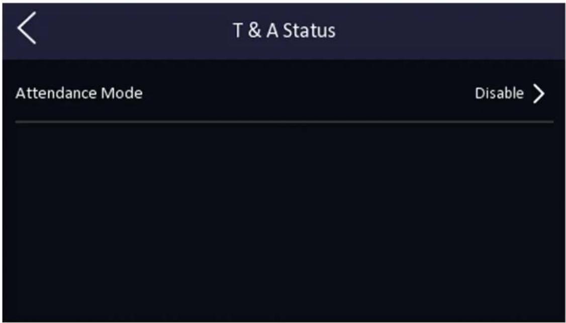 T & A Status Attendance Mode Disable >