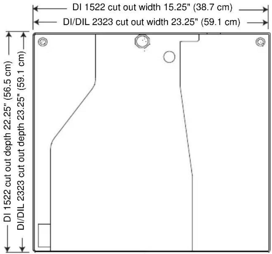 DI 1522 cut out width 15.25" (38.7 cm) DI/DIL 2323 cut out width 23.25" (59.1 cm) DI 1522 cut out depth 22.25" (56.5 cm) DI/DIL 2323 cut out depth 23.25" (59.1 cm)