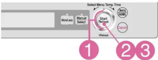 Select Menu Temp. Time More/Less Manual Select Start Reheat Clearing VeriStart Cancel 1Reheat ① ② ③