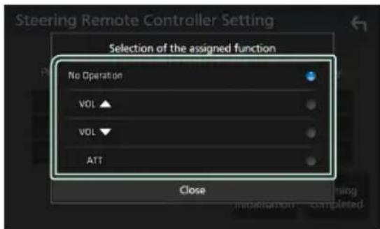 Steering Remote Controller Setting Selection of the assigned function No Operation VOL ▲ VOL ▼ ATT Close Initiation Completed