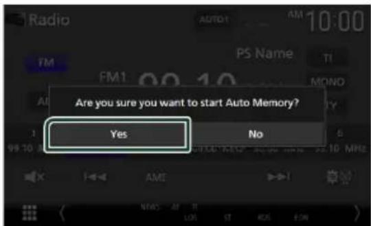 Radio FM FM1 00 10 PS Name TI MOND Are you sure you want to start Auto Memory? Yes No 1 99 TO 10 AMT NEWS AT 11 LOU ST ROS FOR