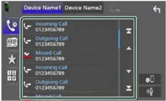 Device Name1 Device Name2 Incoming Call 0123456789 Outgoing Call 0123456789 Missed Call 0123456789 Incoming Call 0123456789 Outgoing Call 0123456789 Missed Call