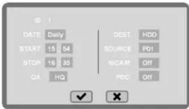 ID 1 DATE: Daily START: 15 54 STOP: 16 35 QA: HQ QEST: HDD SOURCE: PQ1 NCAM: Off PDC: Off ✓ ✗