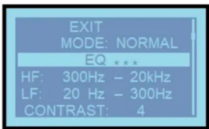 EXIT MODE: NORMAL EQ *** HF: 300Hz - 20kHz LF: 20 Hz - 300Hz CONTRAST: 4