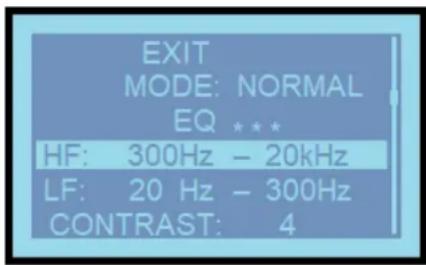EXIT MODE: NORMAL EQ *** HF: 300Hz - 20kHz LF: 20 Hz - 300Hz CONTRAST: 4