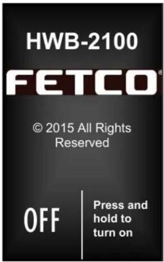 HWB-2100 FETCO® © 2015 All Rights Reserved OFF | Press and hold to turn on