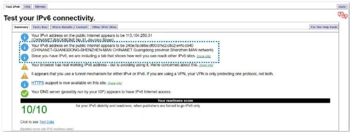 Test IPv6 FAQ Mirrors Test your IPv6 connectivity. Summary Tests Run Share Results / Contact Other IPv6 Sites For the Help Desk Your IPv4 address on the public Internet appears to be 113.104.250.31 (CHINANET-RACOBONE No.31-Jo:00g St99) Your IPv6 address on the public Internet appears to be 240e:fa:c68e:df00:91e2:c8c2:e4fc:c940 (CHINANET-GUANGDONG-SHENZHEN-MAN CHINANET Guangdong province Shenzhen MAN network) Since you have IPv6, we are including a tab that shows how well you can reach other IPv6 sites. [more info] Your browser has real working IPv6 address - but is avoiding using it. We're concerned about this. [more info] It appears that you use a tunnel mechanism for either IPv4 or IPv6. If you are using a VPN, your VPN is only protecting one protocol, not both. HTTPS support is now available on this site. [more info] Your DNS server (possibly run by your ISP) appears to have IPv6 Internet access. Your readiness score for your IPv6 stability and readiness, when publishers are forced to go IPv6 only 10/10 Click to see Test Data (Updated server side IPv6 readiness stats)