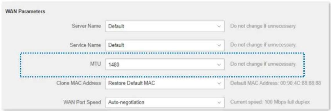 WAN Parameters Server Name Default Do not change if unnecessary. Service Name Default Do not change if unnecessary. MTU 1480 Do not change if unnecessary. Clone MAC Address Restore Default MAC Default MAC Address: 00:90:4C:88:88:88 WAN Port Speed Auto-negotiation Current speed: 100 Mbps full duplex