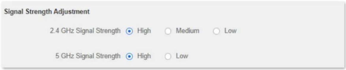 Signal Strength Adjustment 2.4 GHz Signal Strength ● High ○ Medium ○ Low 5 GHz Signal Strength ● High ○ Low