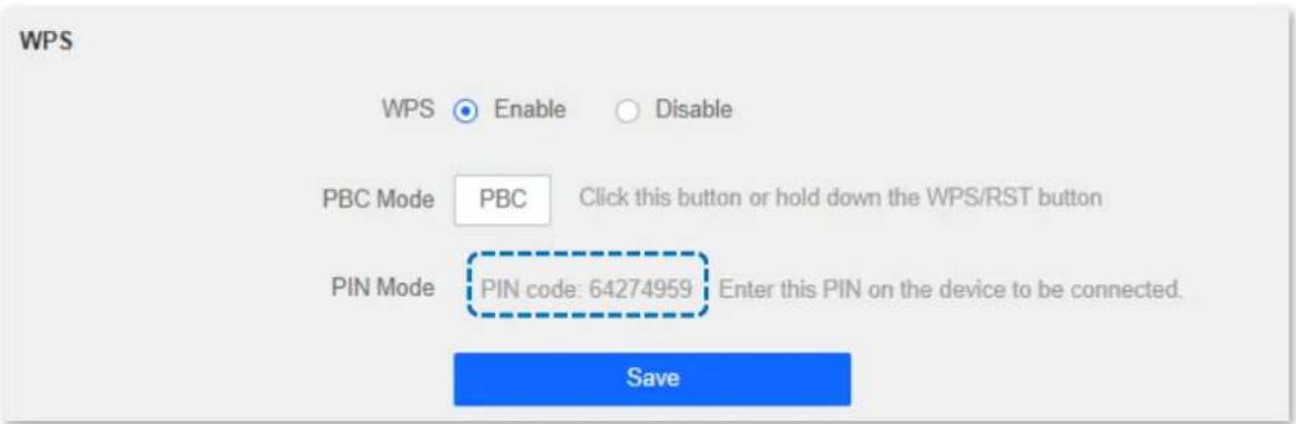 WPS WPS Enable Disable PBC Mode PBC Click this button or hold down the WPS/RST button PIN Mode PIN code: 64274959 Enter this PIN on the device to be connected. Save