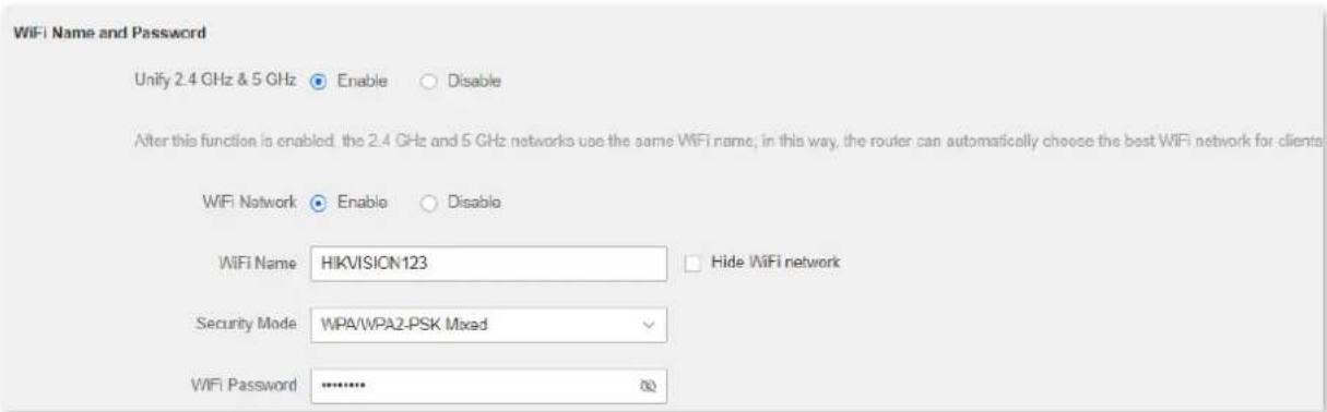 WiFi Name and Password Unify 2.4 GHz & 5 GHz Enable Disable After this function is enabled, the 2.4 GHz and 5 GHz networks use the same WiFi name, in this way, the router can automatically choose the best WiFi network for clients WiFi Network Enable Disable WiFi Name HIKVISION123 Hide WiFi network Security Mode WPA/WPA2-PSK Mixed WiFi Password ********