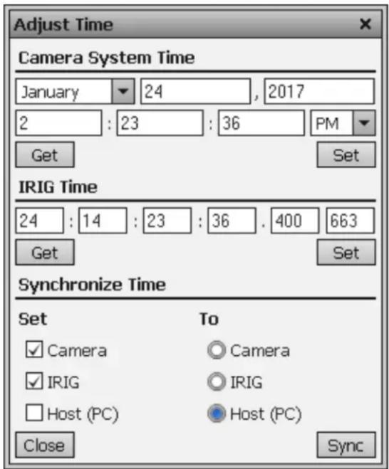 Adjust Time Camera System Time January 24 , 2017 2 : 23 : 36 PM Get Set IRIG Time 24 : 14 : 23 : 36 . 400 663 Get Set Synchronize Time Set To ✓ Camera ○ Camera ✓ IRIG ○ IRIG □ Host (PC) ● Host (PC) Close Sync
