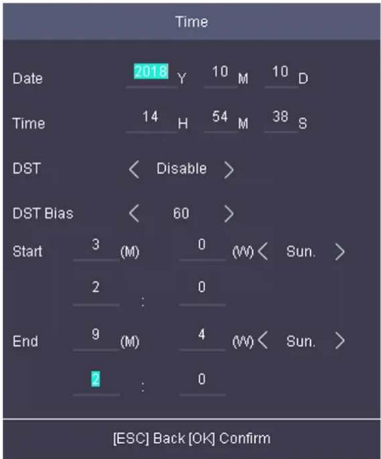 Time Date 2018 Y 10 M 10 D Time 14 H 54 M 38 S DST < Disable > DST Bias < 60 > Start 3 (M) 0 (W) < Sun. > 2 : 0 End 9 (M) 4 (W) < Sun. > 2 : 0 [ESC] Back [OK] Confirm