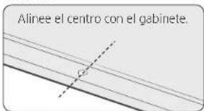 Alinee el centro con el gabinete.