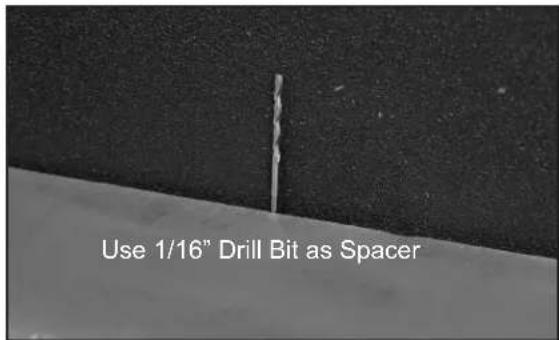 Use 1/16" Drill Bit as Spacer